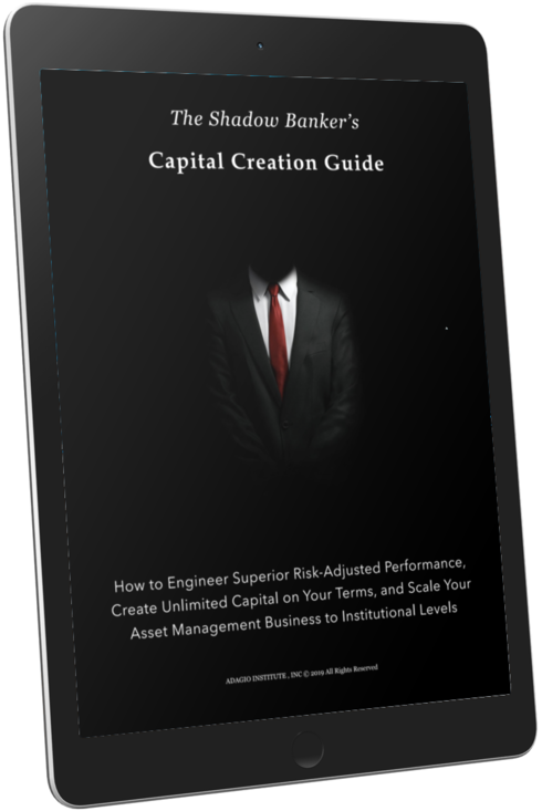 The Shadow Banker's Capital Creation Guide